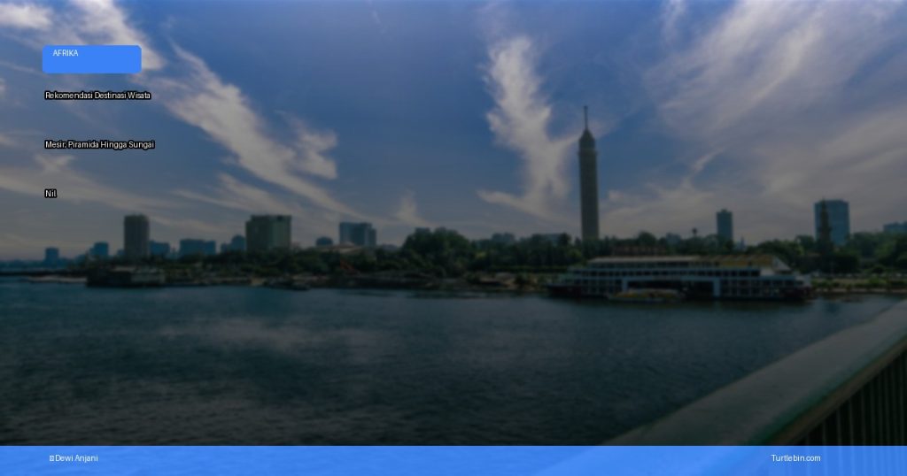 rekomendasi destinasi wisata Mesir: piramida hingga Sungai Nil | Turtlebin