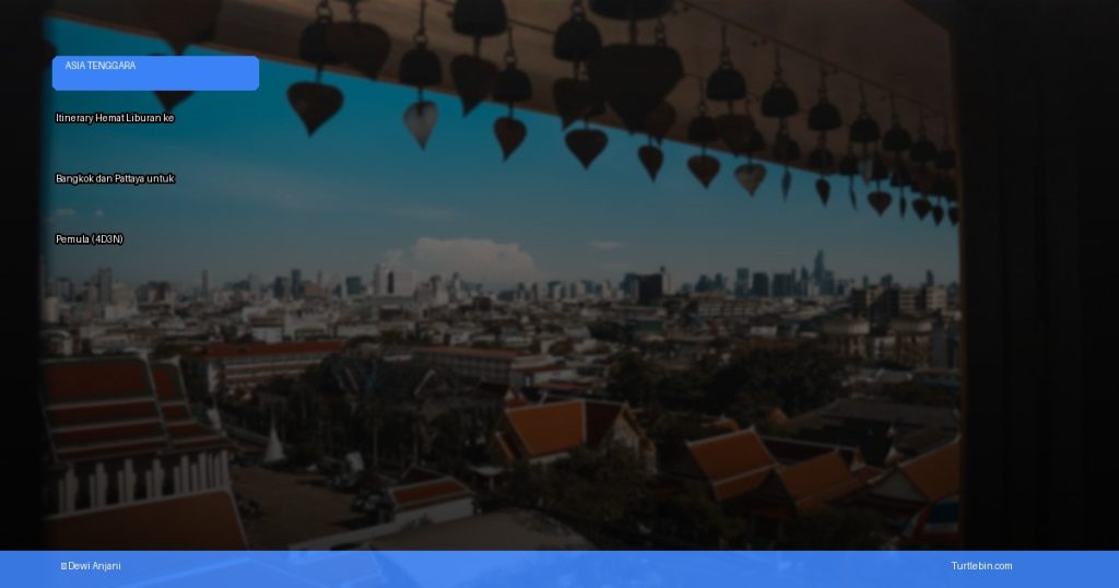 itinerary hemat liburan ke Bangkok dan Pattaya untuk pemula | Turtlebin