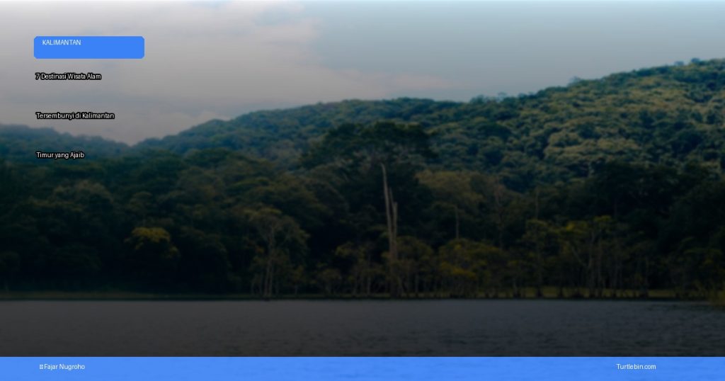 wisata alam tersembunyi di Kalimantan Timur | Turtlebin