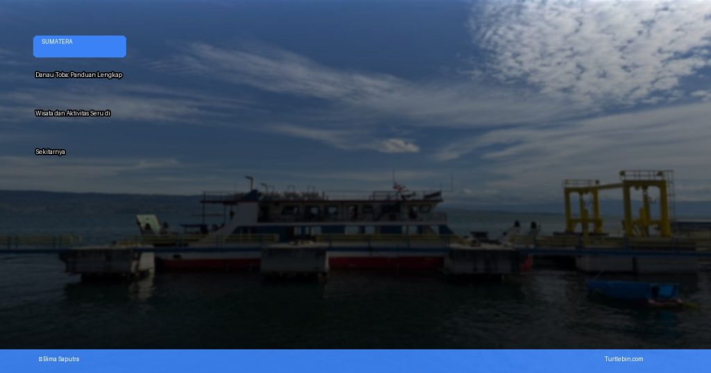 Danau Toba: panduan lengkap wisata dan aktivitas seru di sekitarnya | Turtlebin
