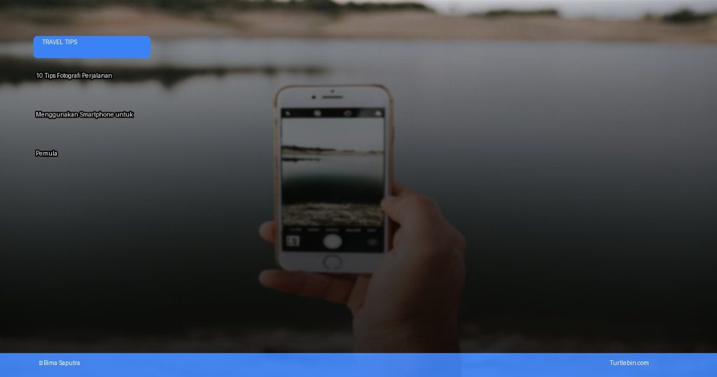 fotografi perjalanan menggunakan smartphone | Turtlebin