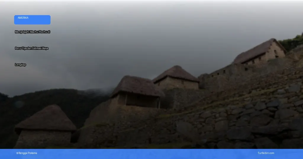 menjelajahi machu picchu di peru: tips dan estimasi biaya | Turtlebin