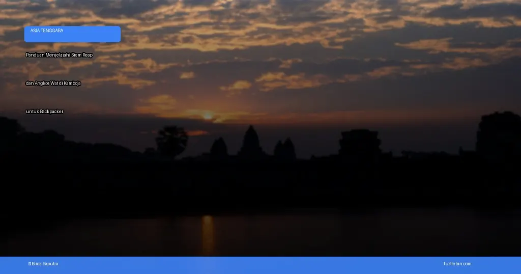 Menjelajahi Siem Reap dan Angkor Wat di Kamboja | Turtlebin