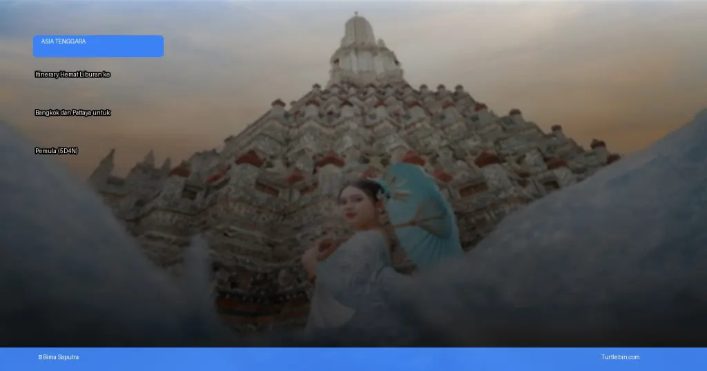 itinerary hemat liburan ke bangkok dan pattaya untuk pemula | Turtlebin