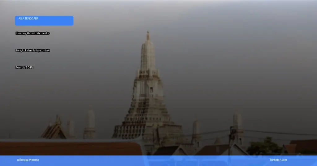 itinerary hemat liburan ke Bangkok dan Pattaya untuk pemula | Turtlebin