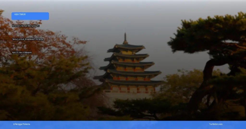 itinerary hemat menjelajahi Seoul untuk wisatawan pertama kali | Turtlebin