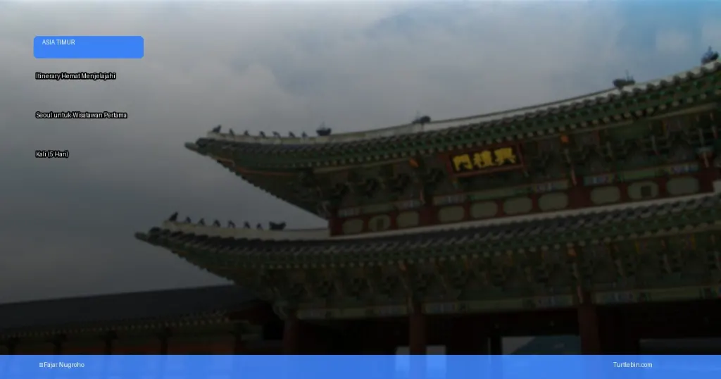 itinerary hemat menjelajahi seoul untuk wisatawan pertama kali | Turtlebin