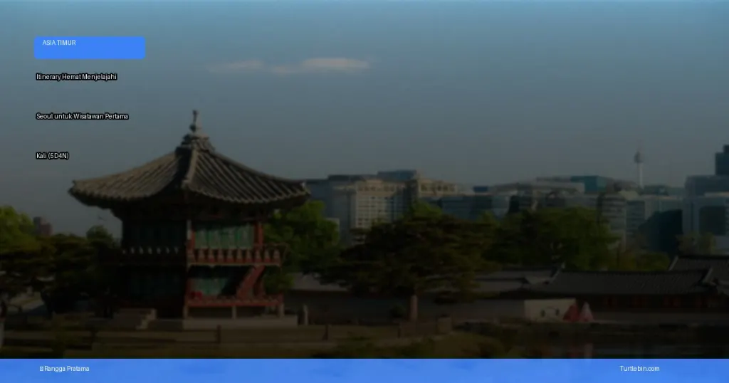 itinerary hemat menjelajahi seoul untuk wisatawan pertama kali | Turtlebin
