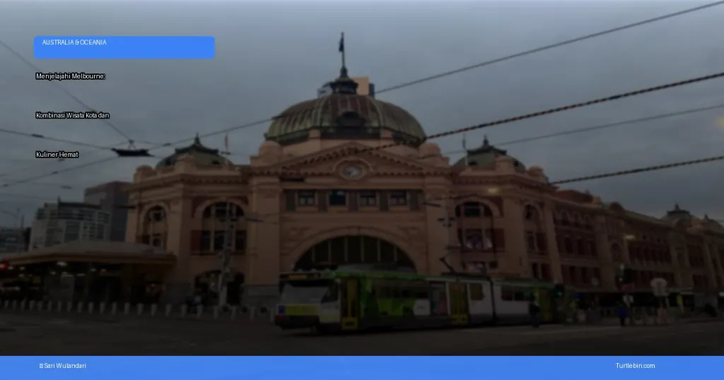 menjelajahi melbourne kombinasi wisata kota dan kuliner | Turtlebin