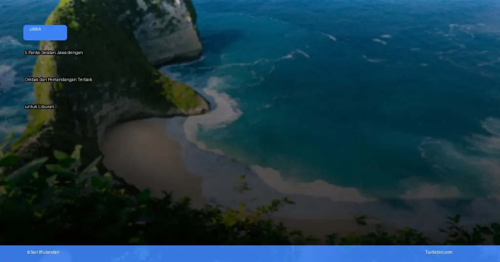 pantai selatan jawa dengan ombak dan pemandangan terbaik | Turtlebin