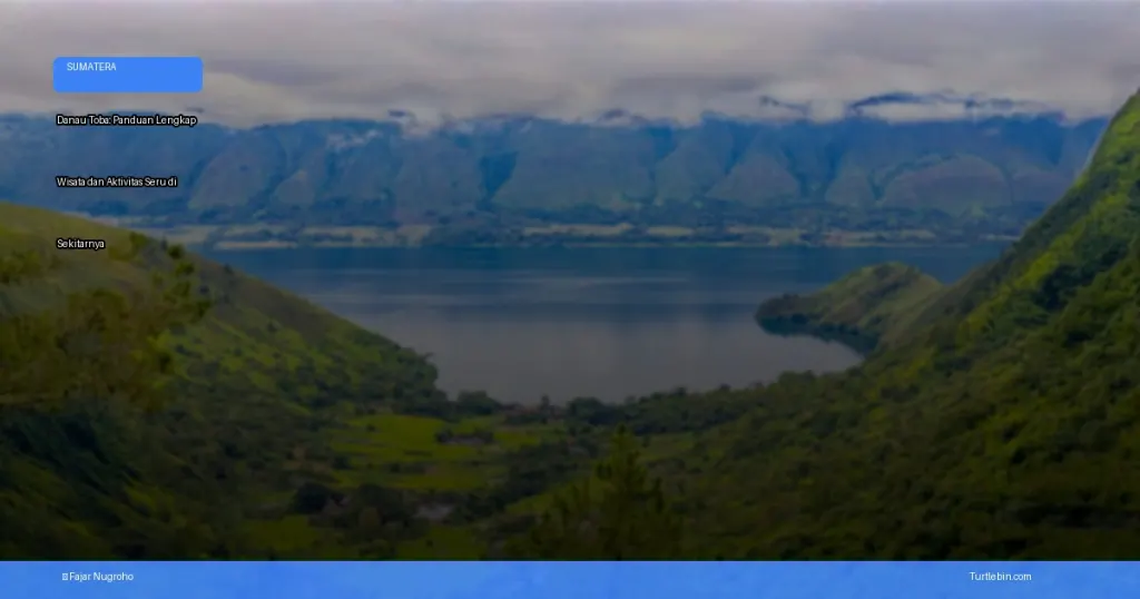 Danau Toba: panduan lengkap wisata dan aktivitas seru | Turtlebin