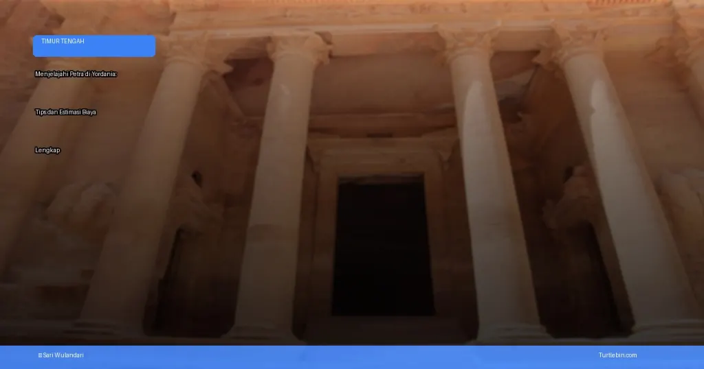 Menjelajahi Petra di Yordania: tips dan estimasi biaya | Turtlebin
