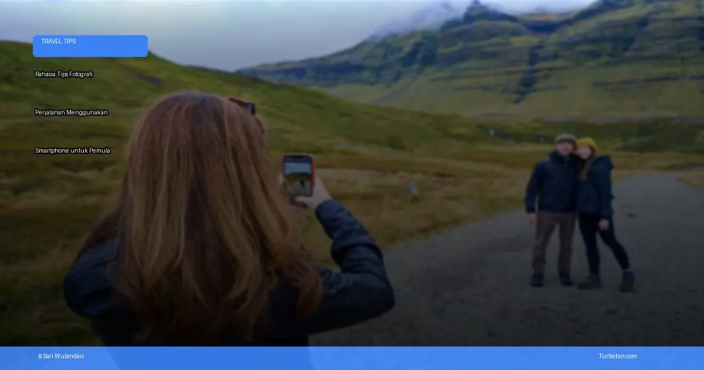tips fotografi perjalanan menggunakan smartphone untuk pemula | Turtlebin