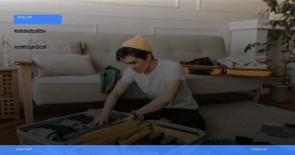 cara packing koper efisien | Turtlebin
