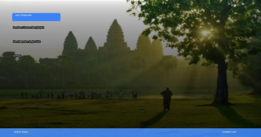 menjelajahi Siem Reap dan Angkor Wat | Turtlebin
