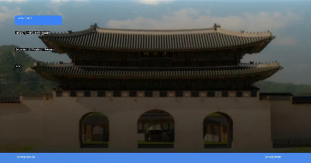 itinerary hemat menjelajahi Seoul untuk wisatawan pertama kali | Turtlebin