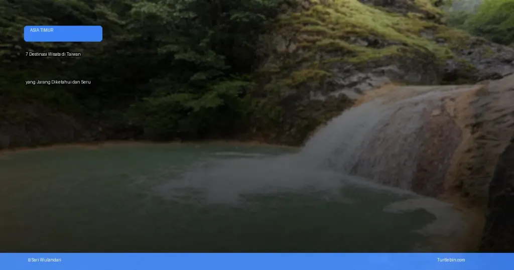 wisata di Taiwan yang jarang diketahui | Turtlebin