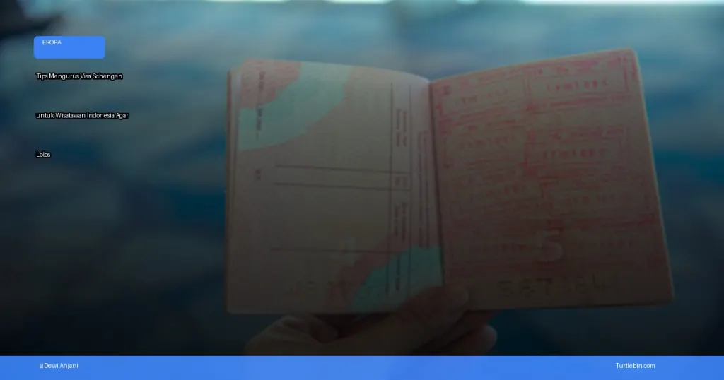 tips mengurus visa schengen untuk wisatawan indonesia | Turtlebin