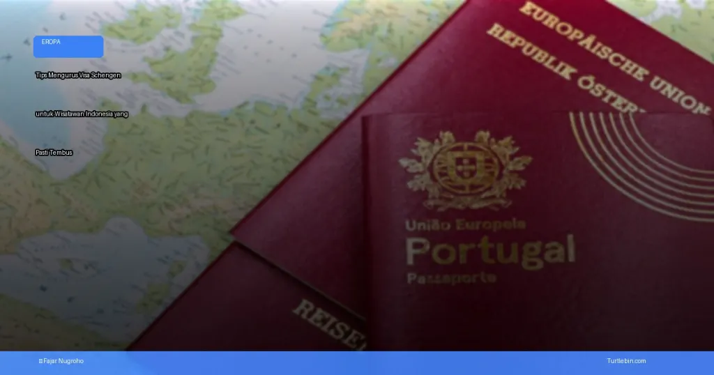 tips mengurus visa Schengen untuk wisatawan Indonesia | Turtlebin