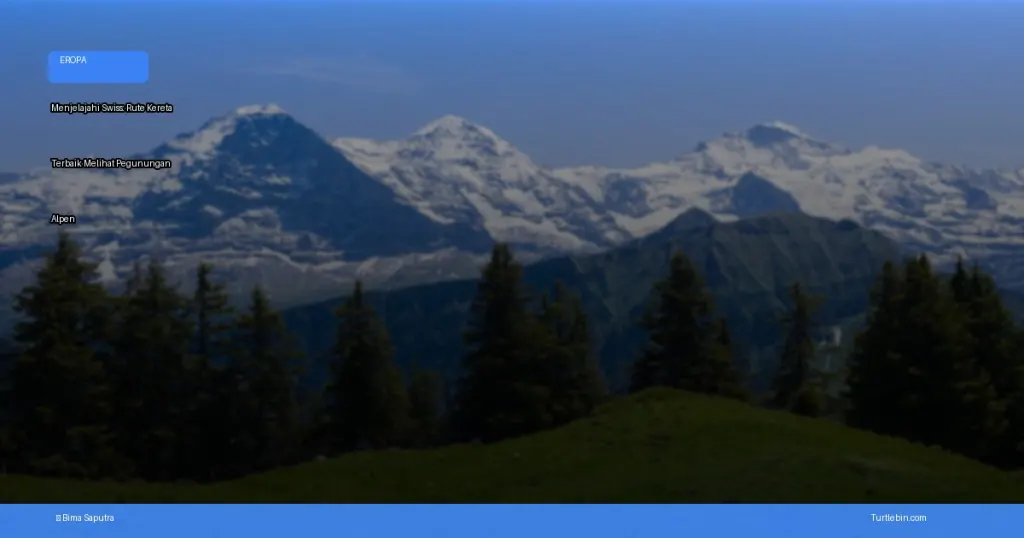 menjelajahi Swiss: rute kereta terbaik melihat pegunungan Alpen | Turtlebin