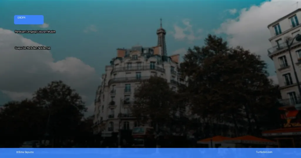 liburan musim gugur ke Paris | Turtlebin