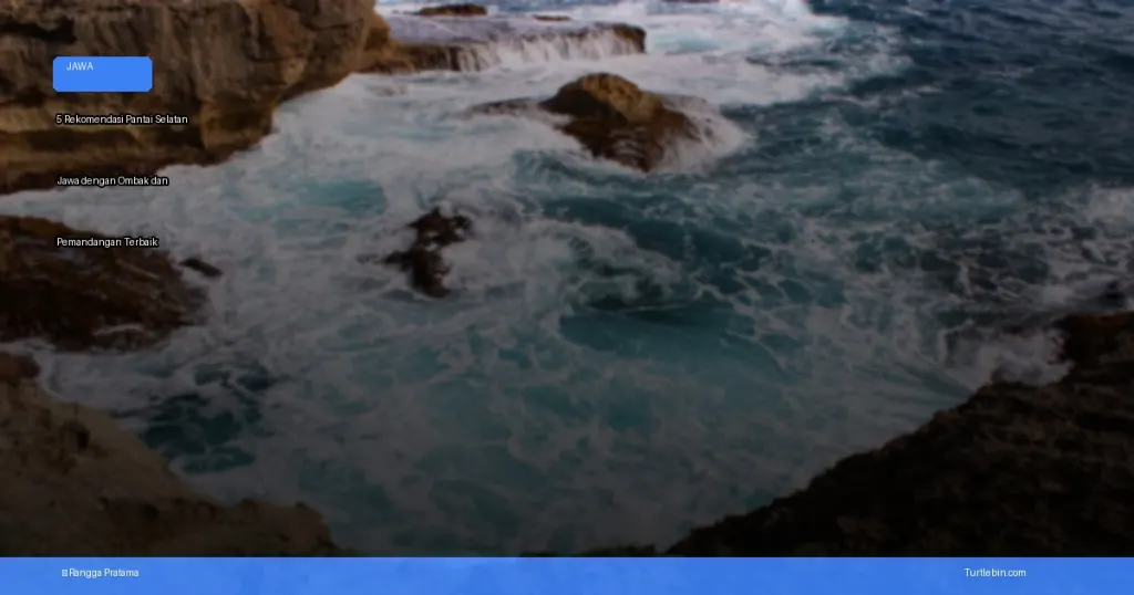 pantai selatan jawa dengan ombak dan pemandangan terbaik | Turtlebin