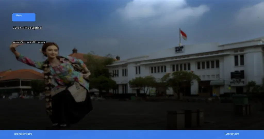 destinasi wisata sejarah di jakarta yang wajib dikunjungi | Turtlebin