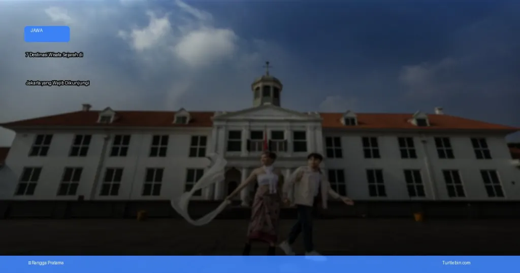 destinasi wisata sejarah di jakarta yang wajib dikunjungi | Turtlebin