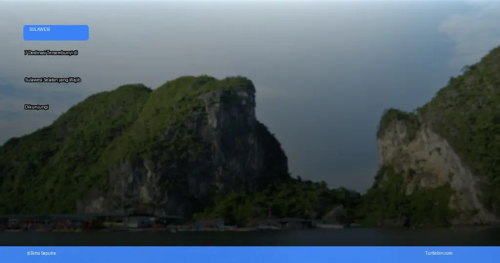destinasi tersembunyi di Sulawesi Selatan | Turtlebin