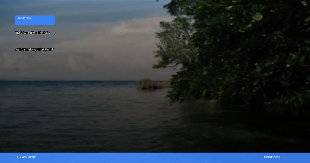 tips liburan hemat ke Pulau Weh dan Sabang untuk pemula | Turtlebin