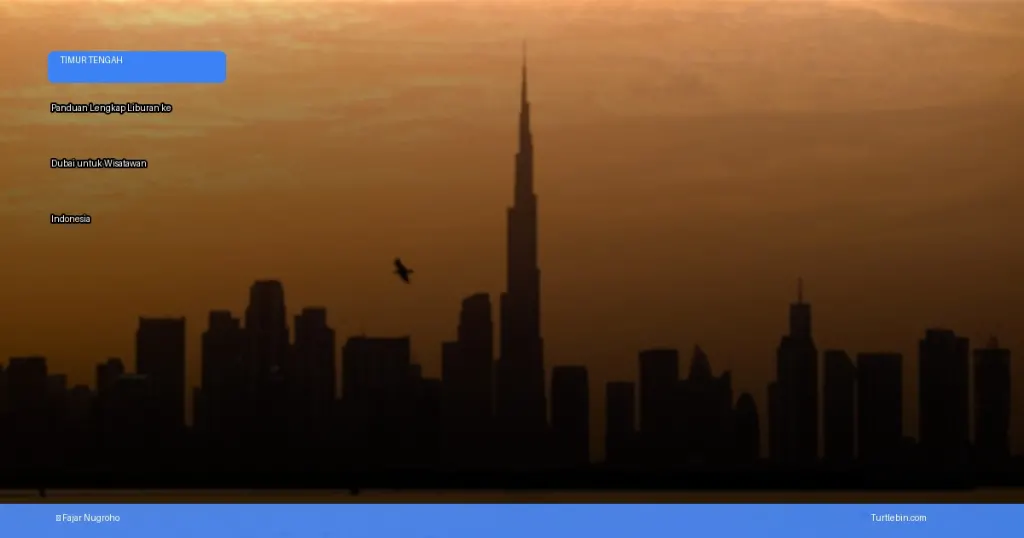 panduan lengkap liburan ke dubai untuk wisatawan indonesia | Turtlebin