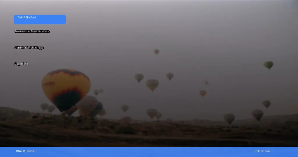 rekomendasi destinasi wisata di turki: istanbul hingga cappadocia | Turtlebin