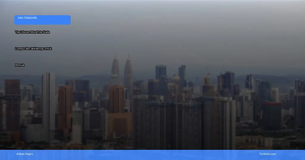 tips liburan murah ke Kuala Lumpur dan sekitarnya | Turtlebin